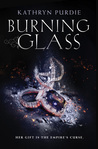 YA REVIEW – BURNING GLASS by Kathryn Purdie