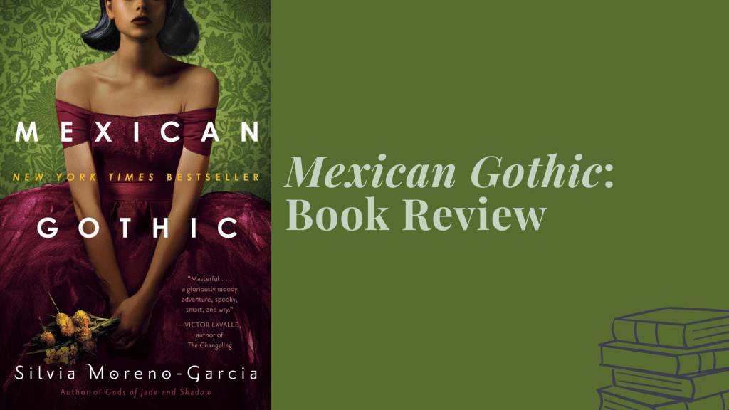 Mexican Gothic: Book Review