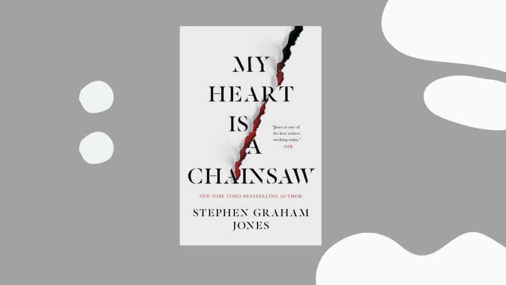 my heart is a chainsaw summary