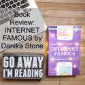 Book Review: Internet Famous by Danika Stone